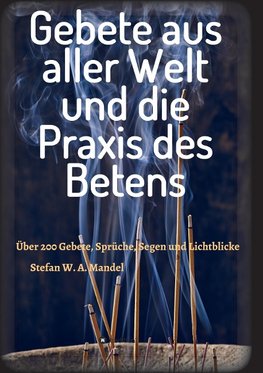 Gebete aus aller Welt und die Praxis des Betens