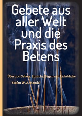 Gebete aus aller Welt und die Praxis des Betens