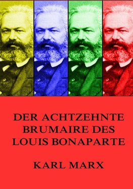 Der achtzehnte Brumaire des Louis Bonaparte