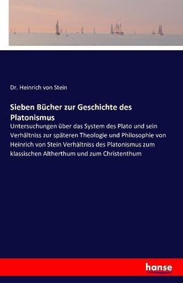 Sieben Bücher zur Geschichte des Platonismus