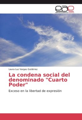 La condena social del denominado "Cuarto Poder"