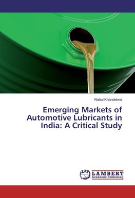 Emerging Markets of Automotive Lubricants in India: A Critical Study