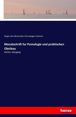 Monatschrift fur Pomologie und praktischen Obstbau