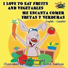 I Love to Eat Fruits and Vegetables Me Encanta Comer Frutas y Verduras