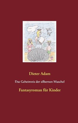 Das Geheimnis der silbernen Muschel