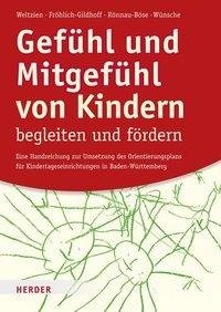 Gefühl und Mitgefühl von Kindern begleiten und fördern