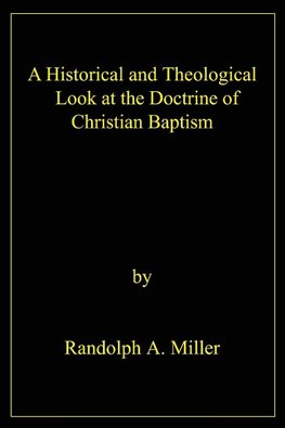 A Historical and Theological Look at the Doctrine of Christian Baptism