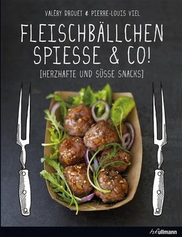 Drouet, V: Fleischbällchen, Spieße & Co.