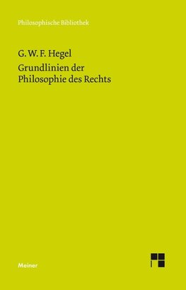 Hegel, G: Grundlinien der Philosophie des Rechts