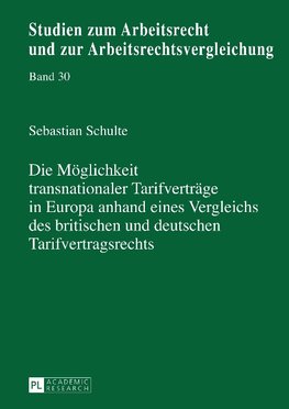 Die Möglichkeit transnationaler Tarifverträge in Europa anhand eines Vergleichs des britischen und deutschen Tarifvertragsrechts