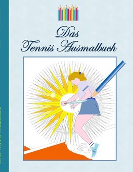 Das Tennis Ausmalbuch