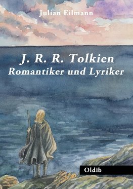 J. R. R. Tolkien: Romantiker und Lyriker