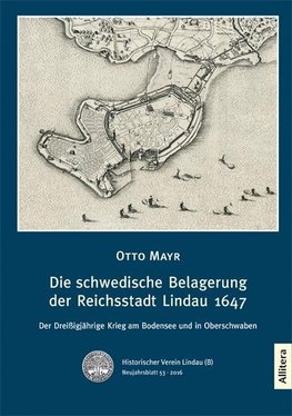 Die schwedische Belagerung der Reichsstadt Lindau 1647