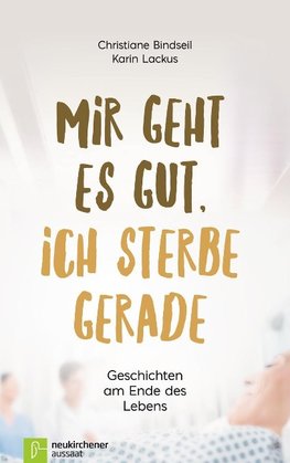 Mir geht es gut, ich sterbe gerade