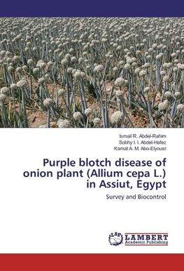 Purple blotch disease of onion plant (Allium cepa L.) in Assiut, Egypt