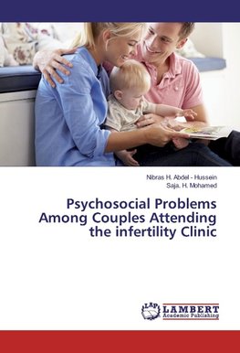 Psychosocial Problems Among Couples Attending the infertility Clinic