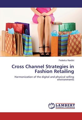 Cross Channel Strategies in Fashion Retailing