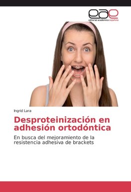 Desproteinización en adhesión ortodóntica