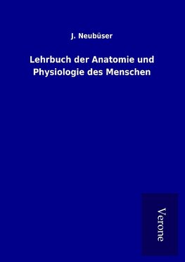 Lehrbuch der Anatomie und Physiologie des Menschen