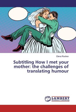 Subtitling How I met your mother: the challenges of translating humour