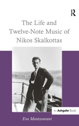 The Life and Twelve-Note Music of Nikos Skalkottas