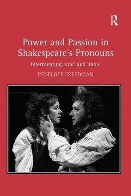 Power and Passion in Shakespeare's Pronouns