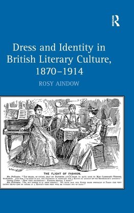 Dress and Identity in British Literary Culture, 1870-1914