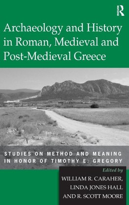 Archaeology and History in Roman, Medieval and Post-Medieval Greece