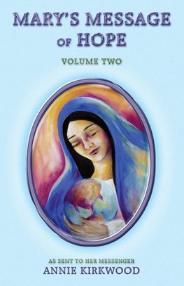 Mary's Message of Hope, Volume Two