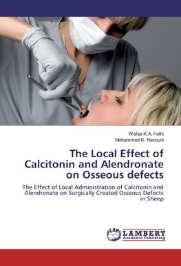 The Local Effect of Calcitonin and Alendronate on Osseous defects