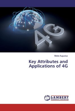 Key Attributes and Applications of 4G