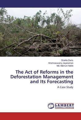 The Act of Reforms in the Deforestation Management and Its Forecasting