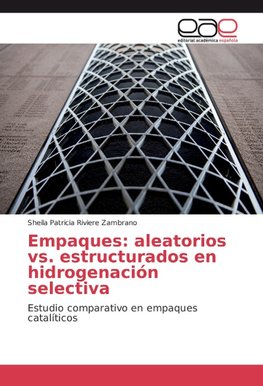 Empaques: aleatorios vs. estructurados en hidrogenación selectiva