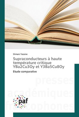 Supraconducteurs à haute température critique YBa2Cu3Oy et Y3Ba5Cu8Oy