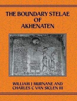 Murnane, W: Boundary Stelae Of Akhentaten