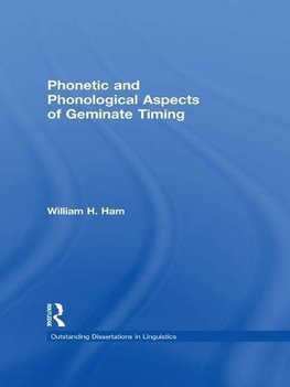 Ham, W: Phonetic and Phonological Aspects of Geminate Timing