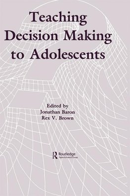 Baron, J: Teaching Decision Making To Adolescents