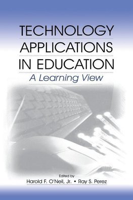 Harold F. O'Neil, J: Technology Applications in Education