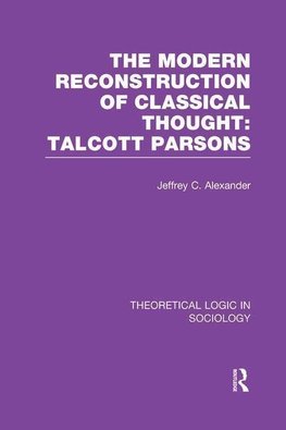 Alexander, J: Modern Reconstruction of Classical Thought: Ta