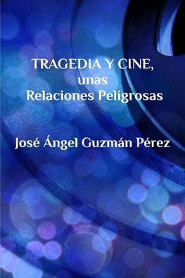 Tragedia y Cine, unas Relaciones Peligrosas