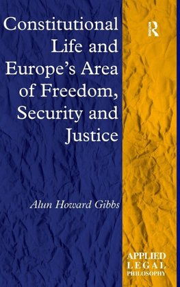 Constitutional Life and Europe's Area of Freedom, Security and Justice