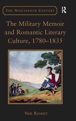 The Military Memoir and Romantic Literary Culture, 1780¿1835