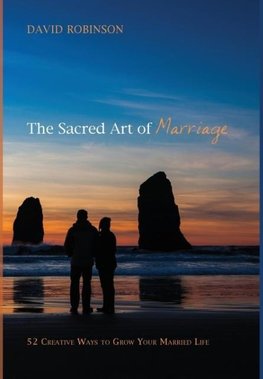 The Sacred Art of Marriage