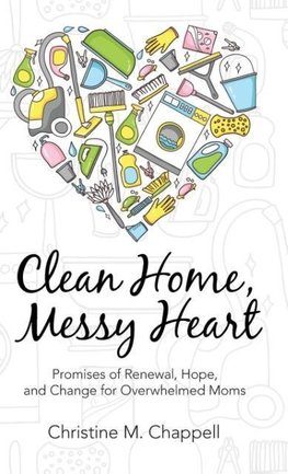 Clean Home, Messy Heart