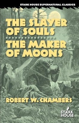 The Slayer of Souls / The Maker of Moons