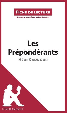 Analyse : Les Prépondérants d'Hédi Kaddour  (analyse complète de l'oeuvre et résumé)