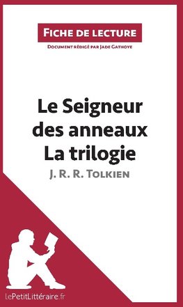 Analyse : Le Seigneur des anneaux de J. R. R. Tolkien - La trilogie  (analyse complète de l'oeuvre et résumé)