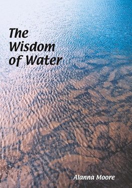 Moore, A: Wisdom of Water