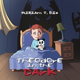 Theodore in the Dark