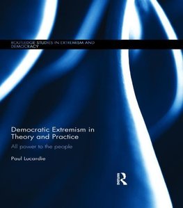 Lucardie, P: Democratic Extremism in Theory and Practice